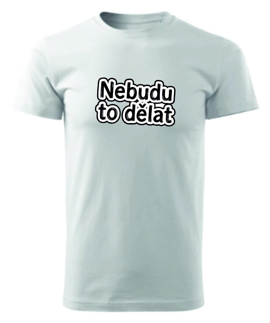 Tričko – Nebudu to dělat (bez Luboše)