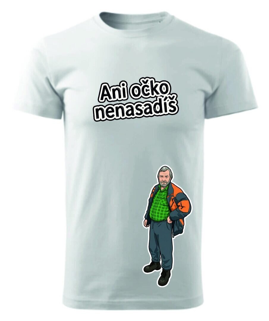 Tričko – Ani očko nenasadíš