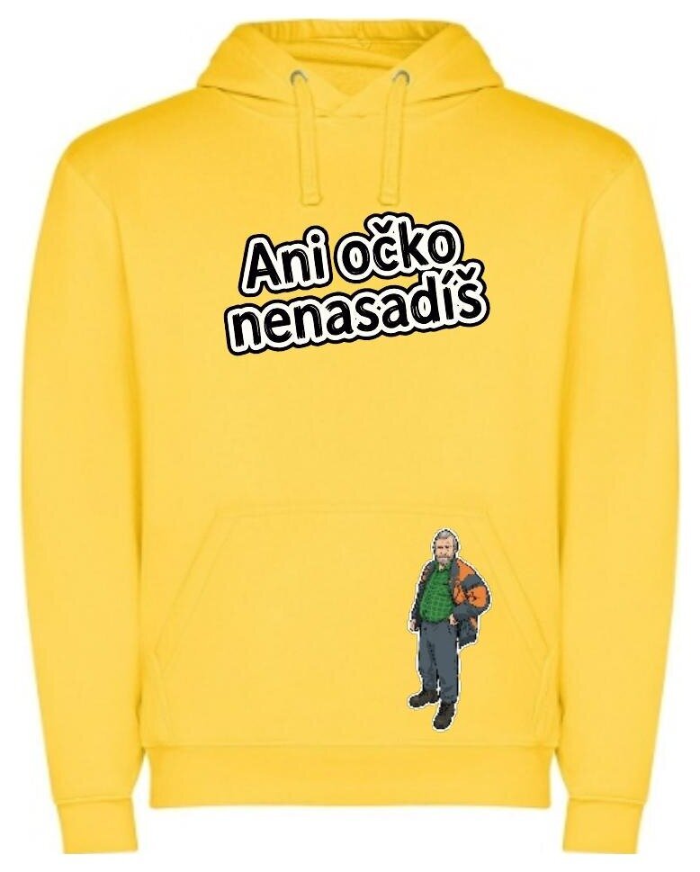 Mikina – Ani očko nenasadíš